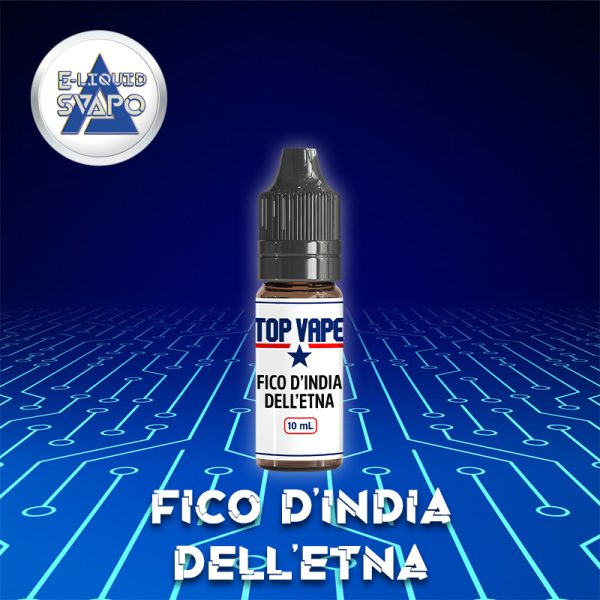 Fico d'India dell'Etna - Top Vape - Aroma 10 mL